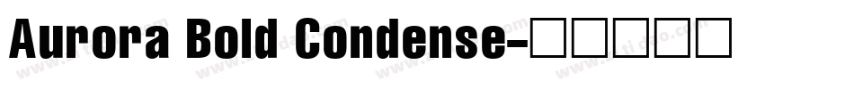 Aurora Bold Condense字体转换